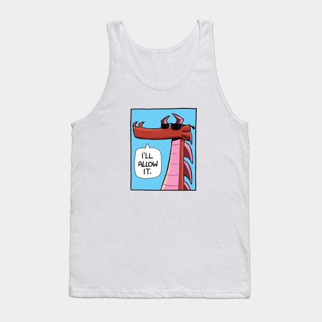 I'll allow it! Tank Top by Slack Wyrm